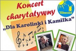 Zapraszamy na koncert charytatywny "Dla Karolinki i Kamilka"